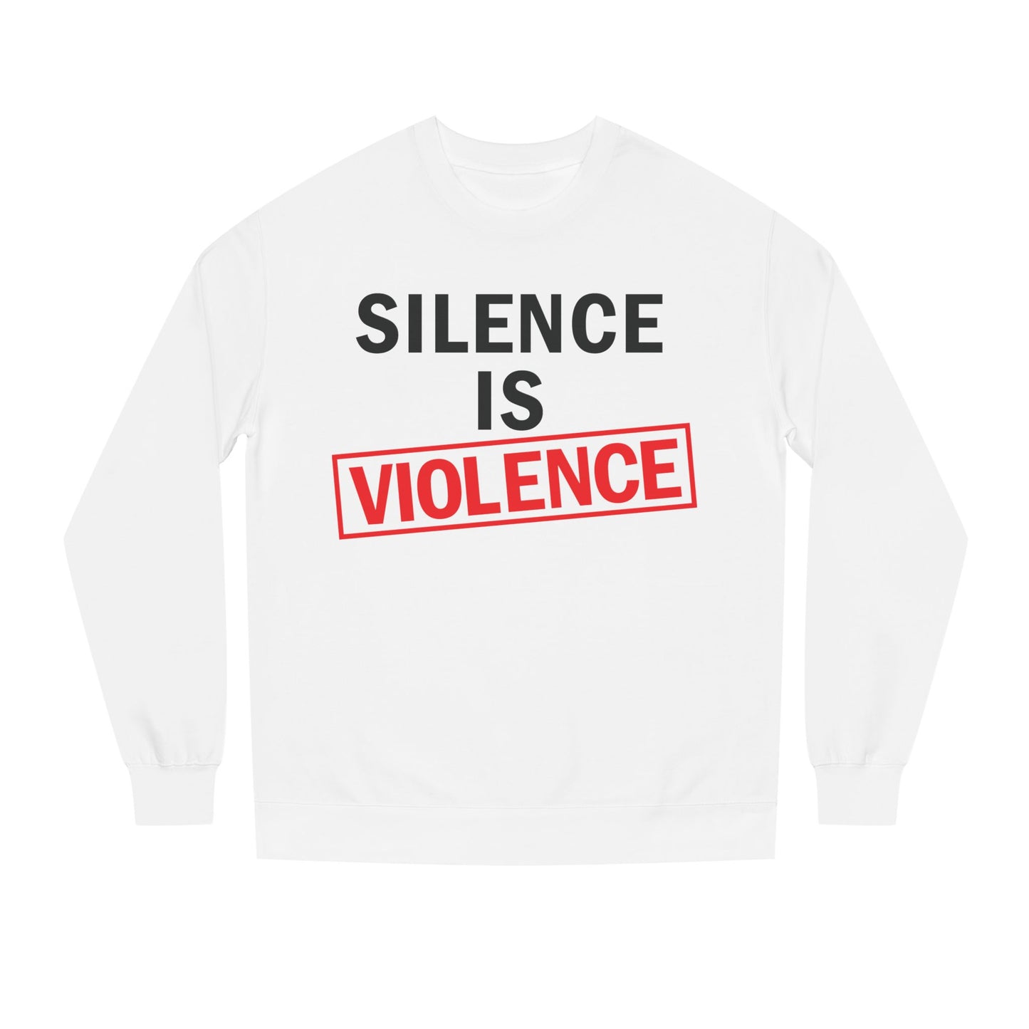 Silence is Violence Sweatshirts