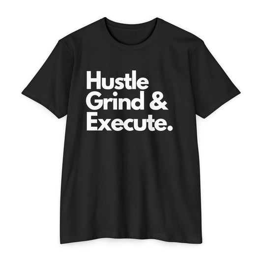 Hustle, Grind and Execute T-Shirt