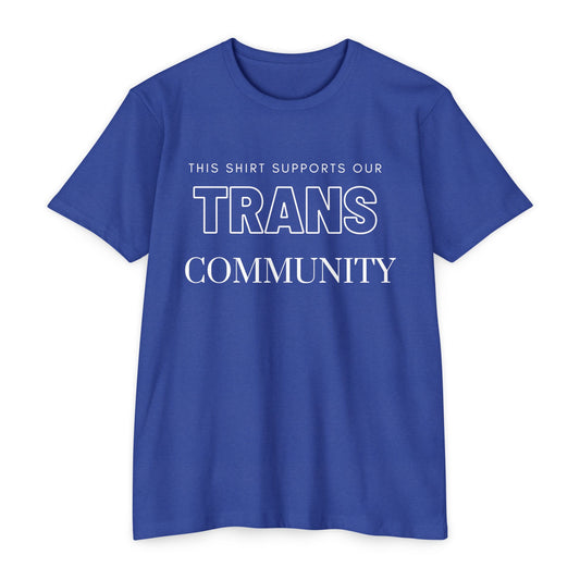 I Support Our Trans Community T-Shirt