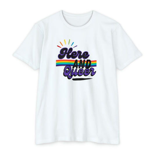 Here and Queer Shirt-Queer & Fearless